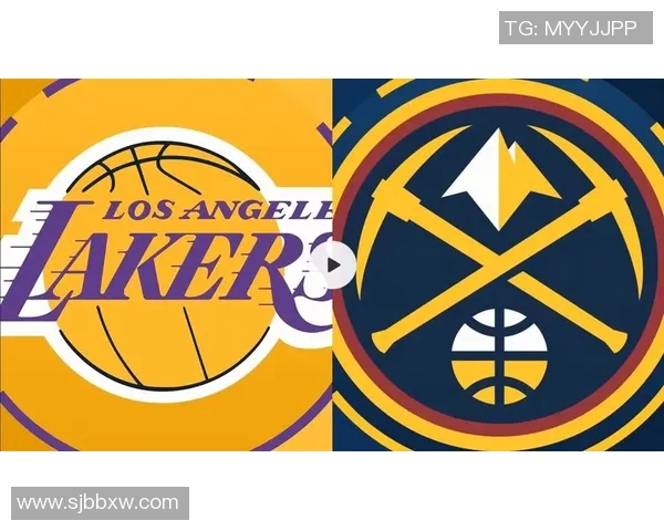 今日掘金对战湖人精彩对决全场回顾与赛后分析