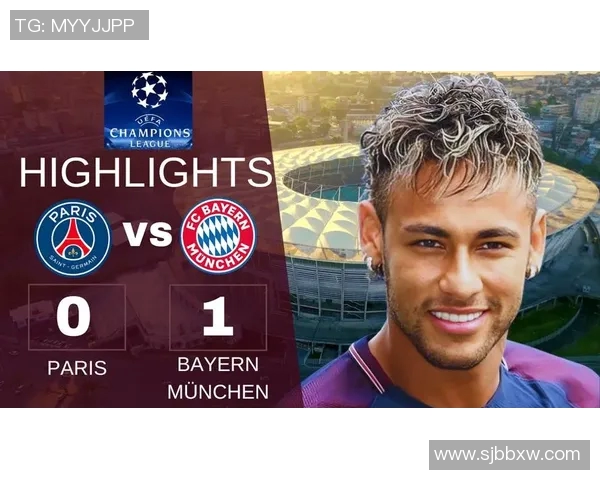 巴黎圣日耳曼与拜仁慕尼黑巅峰对决谁能笑到最后解析比赛精彩瞬间 巴黎圣日耳曼与拜仁慕尼黑巅峰对决谁能笑到最后解析比赛精彩瞬间